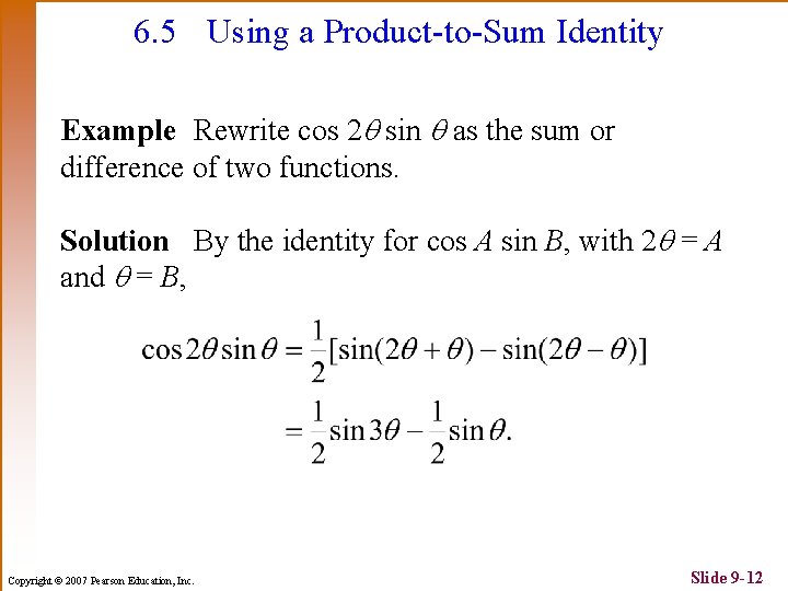 6. 5 Using a Product-to-Sum Identity Example Rewrite cos 2 sin as the sum