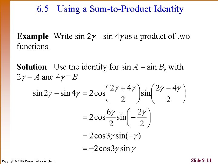 6. 5 Using a Sum-to-Product Identity Example Write sin 2 – sin 4 as