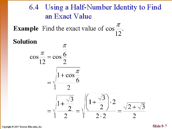 6. 4 Using a Half-Number Identity to Find an Exact Value Example Find the