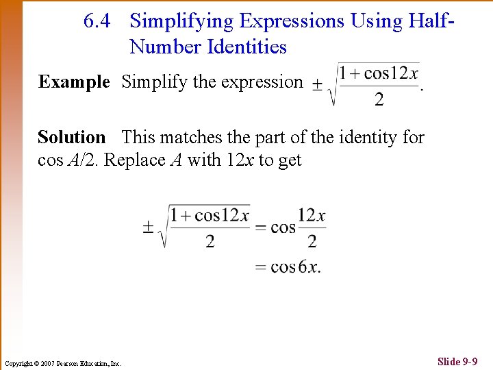 6. 4 Simplifying Expressions Using Half. Number Identities Example Simplify the expression Solution This