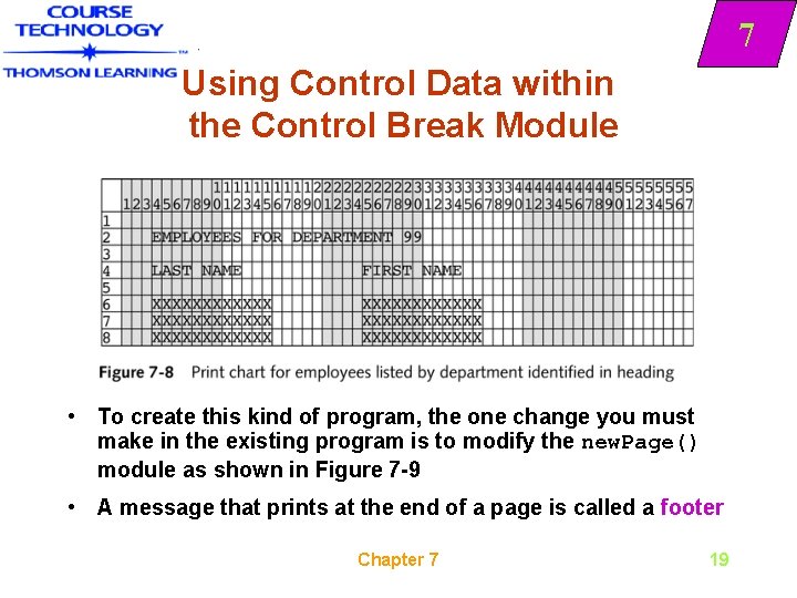 7 Using Control Data within the Control Break Module • To create this kind