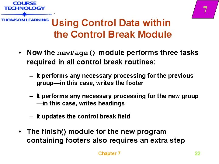 7 Using Control Data within the Control Break Module • Now the new. Page()
