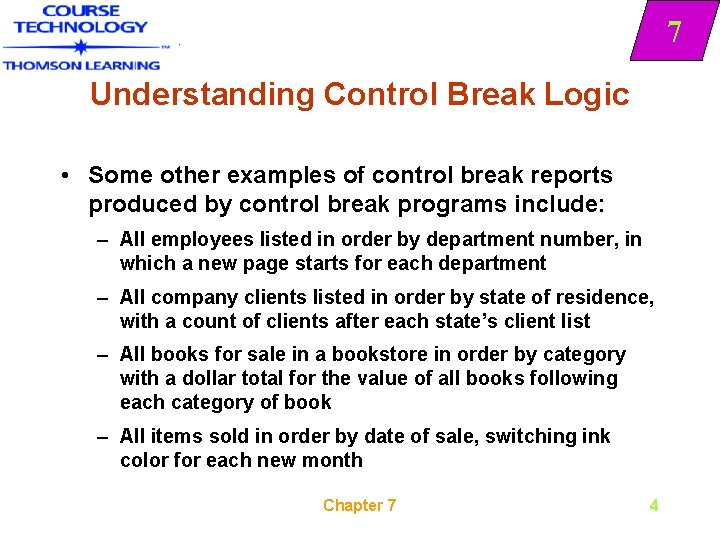 7 Understanding Control Break Logic • Some other examples of control break reports produced