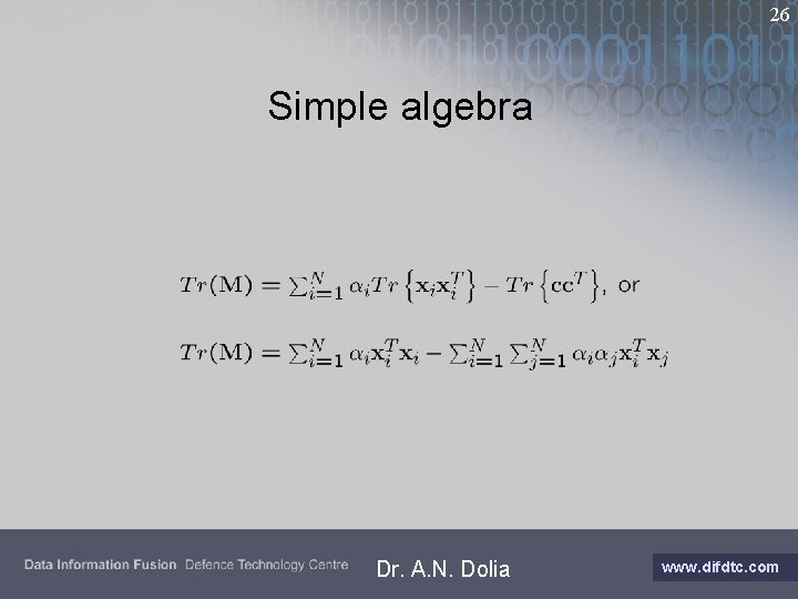 26 Simple algebra Dr. A. N. Dolia www. difdtc. com 