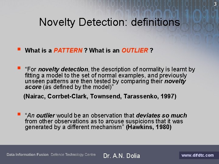 3 Novelty Detection: definitions § What is a PATTERN ? What is an OUTLIER