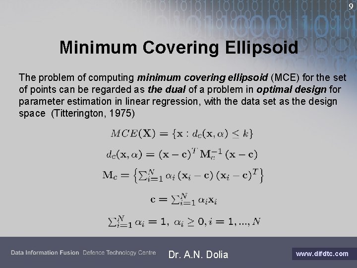 9 Minimum Covering Ellipsoid The problem of computing minimum covering ellipsoid (MCE) for the