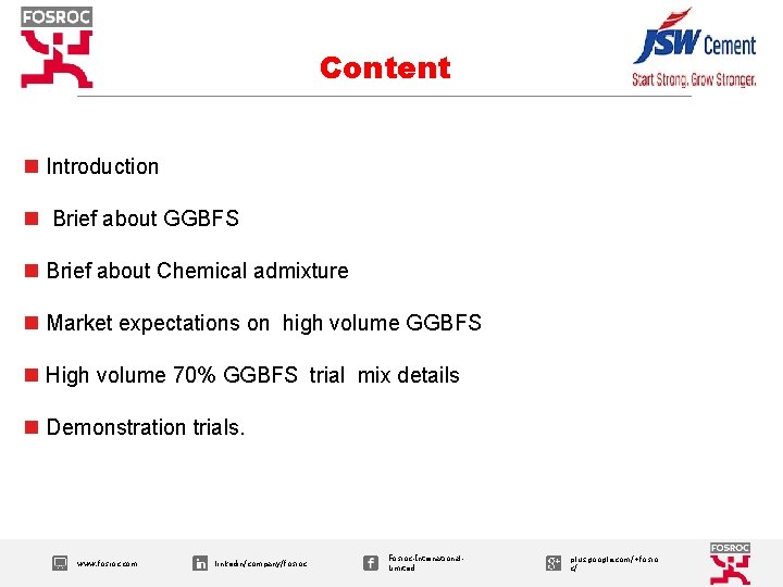 Content n Introduction n Brief about GGBFS n Brief about Chemical admixture n Market