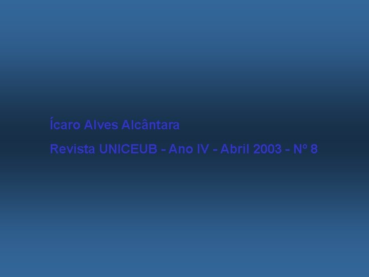 Ícaro Alves Alcântara Revista UNICEUB - Ano IV - Abril 2003 - Nº 8
