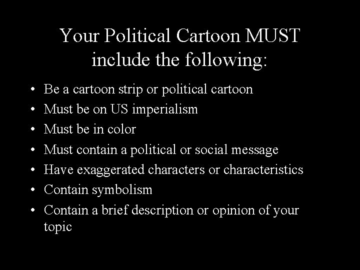 Your Political Cartoon MUST include the following: • • Be a cartoon strip or