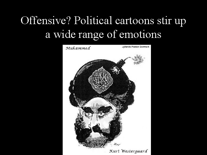 Offensive? Political cartoons stir up a wide range of emotions 