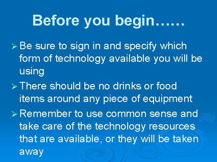 Before you begin…… Ø Be sure to sign in and specify which form of Before you begin…… Ø Be sure to sign in and specify which form of