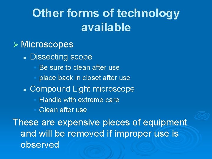 Other forms of technology available Ø Microscopes l Dissecting scope • Be sure to Other forms of technology available Ø Microscopes l Dissecting scope • Be sure to