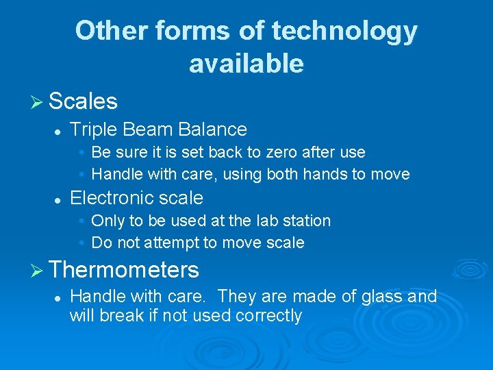 Other forms of technology available Ø Scales l Triple Beam Balance • Be sure Other forms of technology available Ø Scales l Triple Beam Balance • Be sure