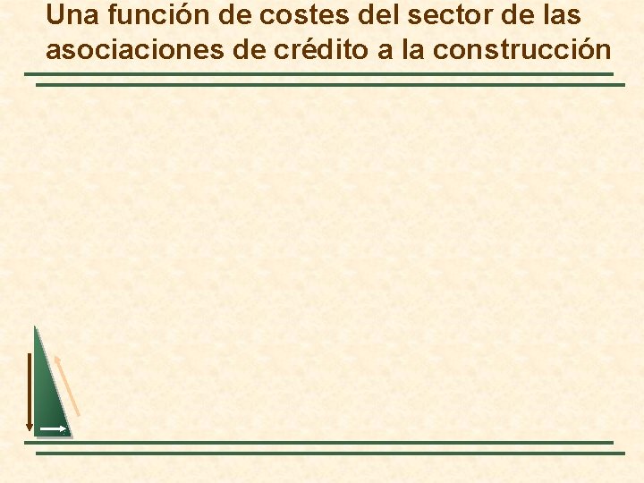 Una función de costes del sector de las asociaciones de crédito a la construcción