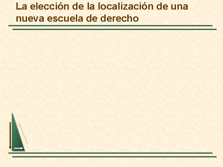 La elección de la localización de una nueva escuela de derecho 