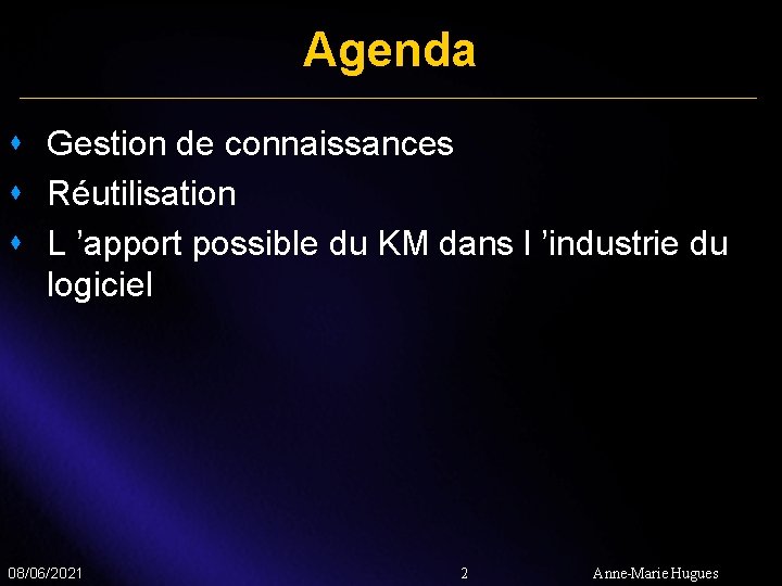 Agenda s Gestion de connaissances s Réutilisation s L ’apport possible du KM dans