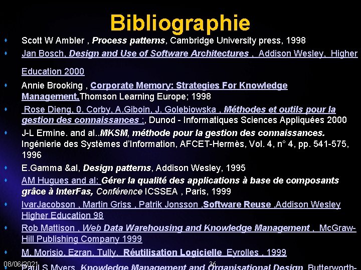 s s Bibliographie Scott W Ambler , Process patterns, Cambridge University press, 1998 Jan