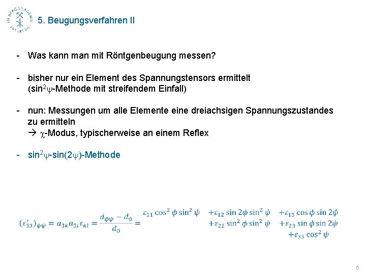 5. Beugungsverfahren II - Was kann man mit Röntgenbeugung messen? - bisher nur ein