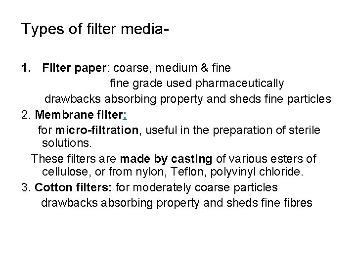 Types of filter media 1. Filter paper: coarse, medium & fine grade used pharmaceutically