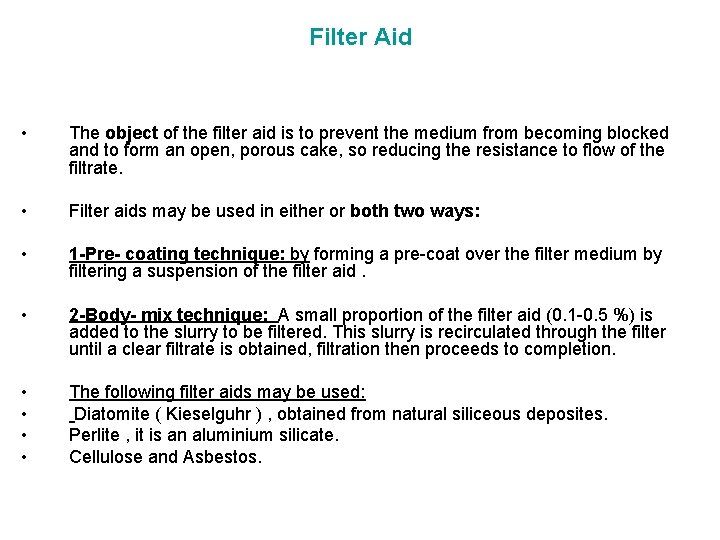 Filter Aid • The object of the filter aid is to prevent the medium