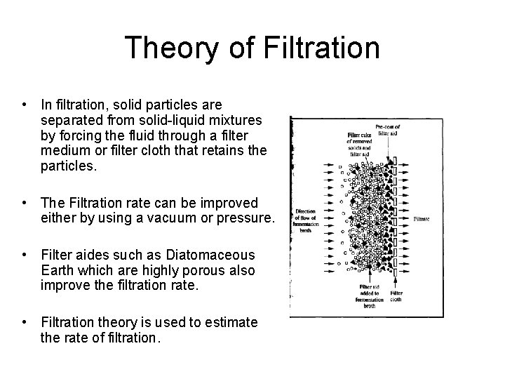 Theory of Filtration • In filtration, solid particles are separated from solid-liquid mixtures by