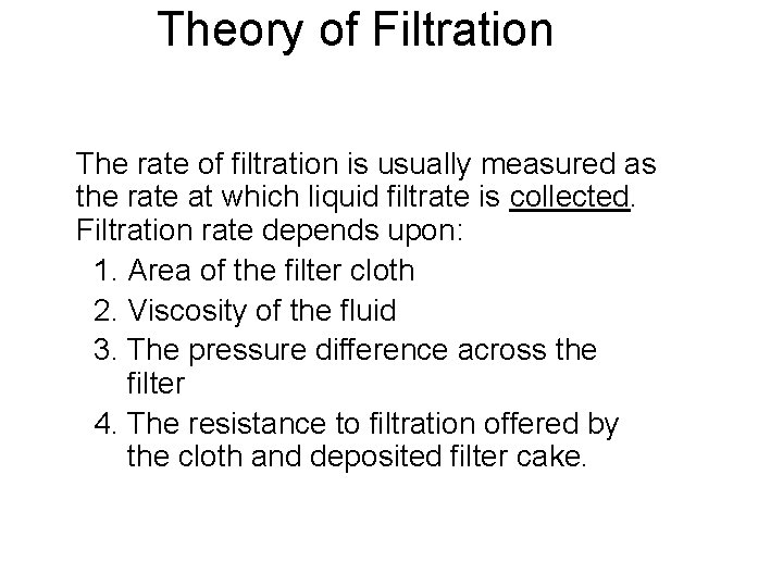 Theory of Filtration The rate of filtration is usually measured as the rate at