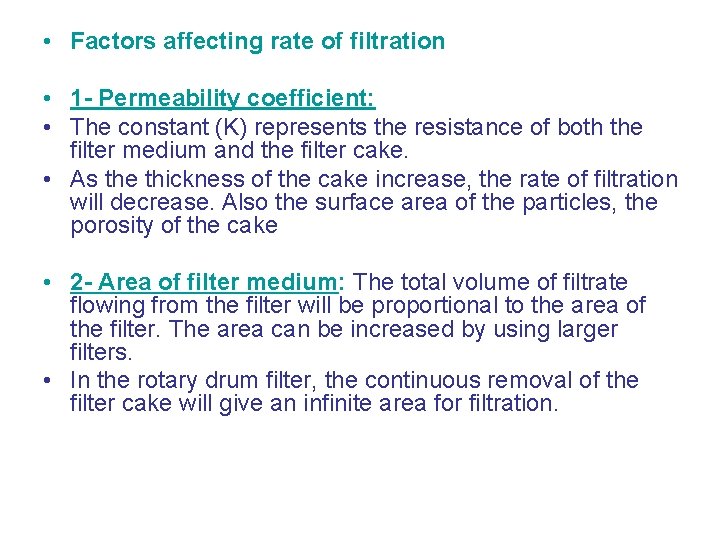  • Factors affecting rate of filtration • 1 - Permeability coefficient: • The
