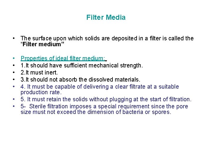 Filter Media • The surface upon which solids are deposited in a filter is