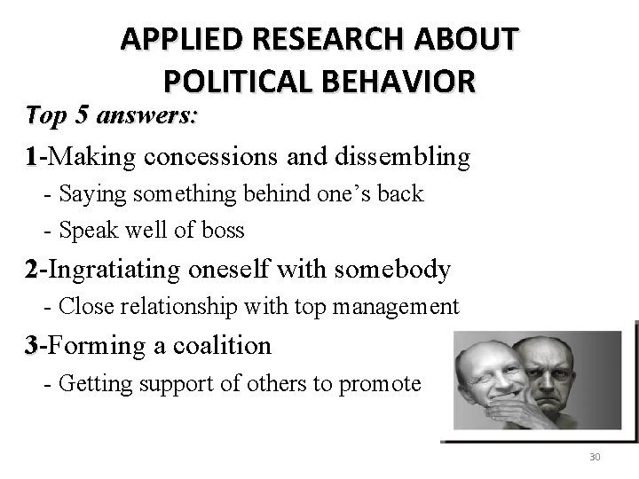 APPLIED RESEARCH ABOUT POLITICAL BEHAVIOR Top 5 answers: 1 -Making concessions and dissembling -