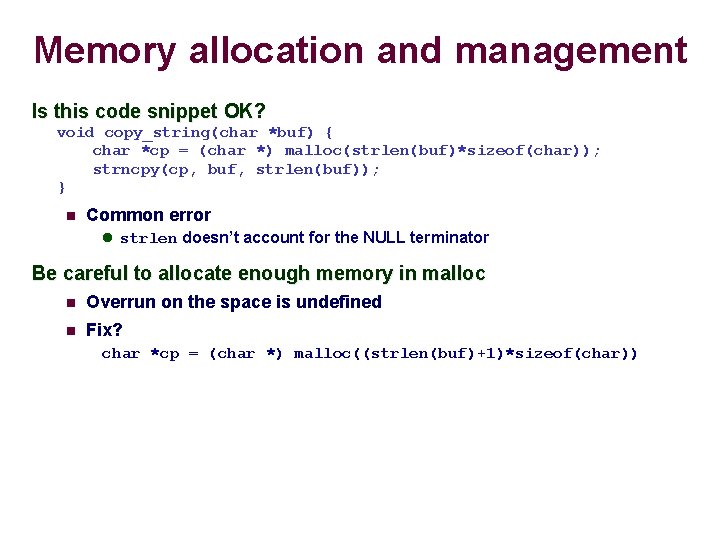 Memory allocation and management Is this code snippet OK? void copy_string(char *buf) { char