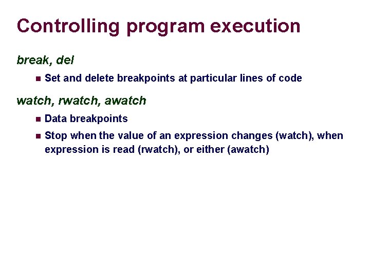 Controlling program execution break, del Set and delete breakpoints at particular lines of code