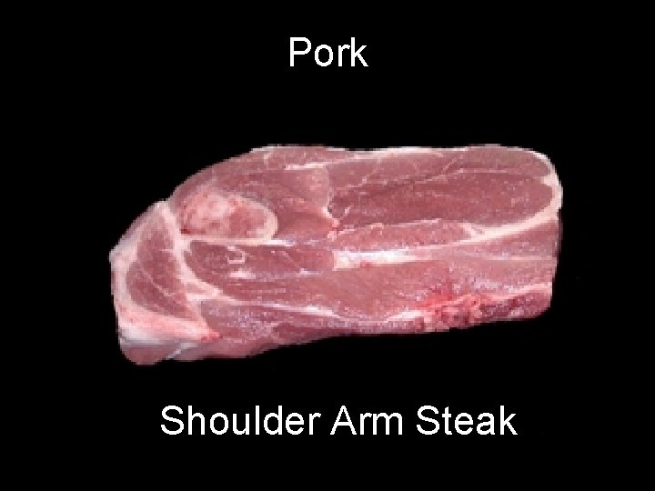 Pork Shoulder Arm Steak 