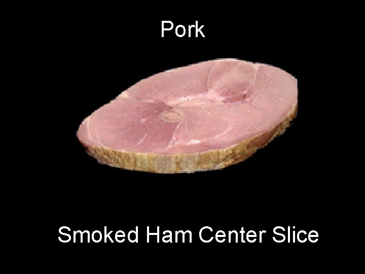 Pork Smoked Ham Center Slice 