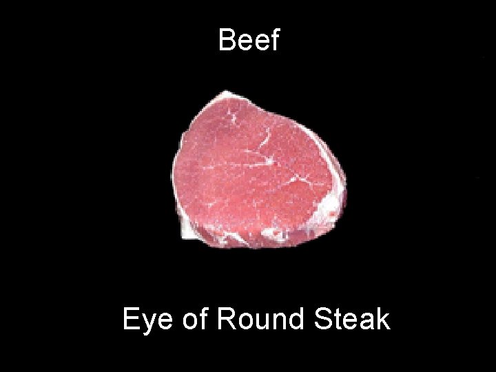 Beef Eye of Round Steak 