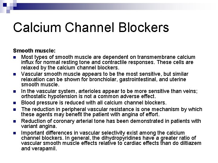 Calcium Channel Blockers Smooth muscle: n Most types of smooth muscle are dependent on Calcium Channel Blockers Smooth muscle: n Most types of smooth muscle are dependent on