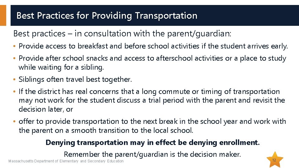 Best Practices for Providing Transportation Best practices – in consultation with the parent/guardian: •