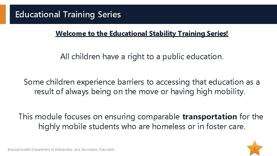 Educational Training Series Welcome to the Educational Stability Training Series! All children have a