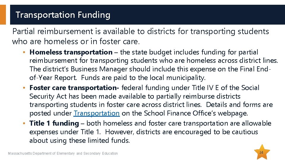 Transportation Funding Partial reimbursement is available to districts for transporting students who are homeless