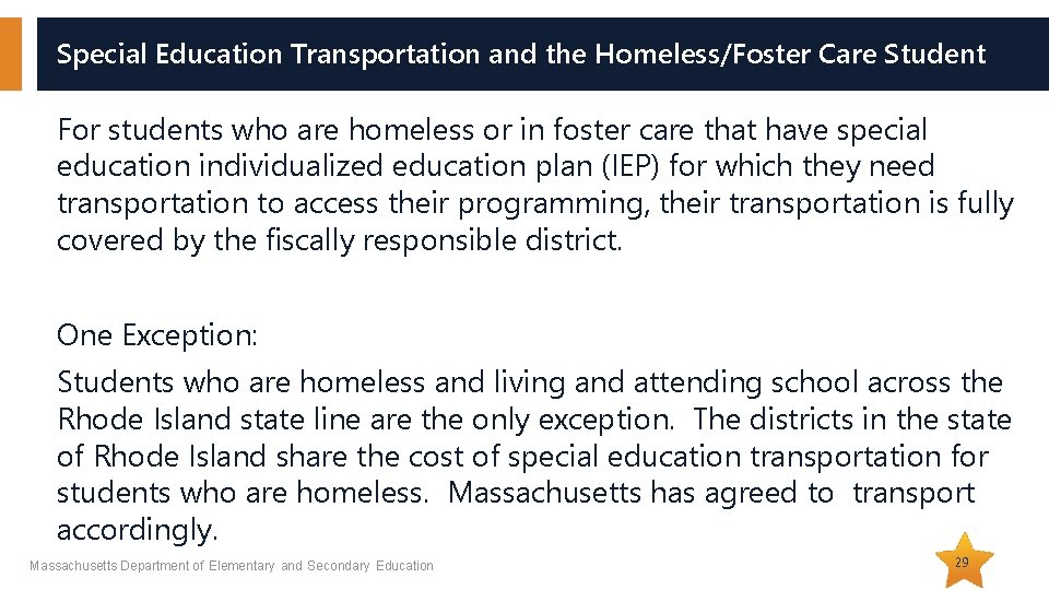 Special Education Transportation and the Homeless/Foster Care Student For students who are homeless or