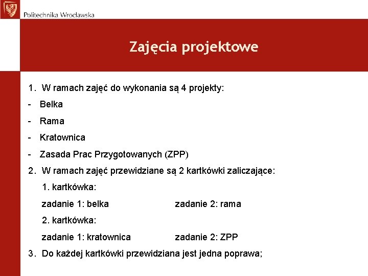 Zajęcia projektowe 1. W ramach zajęć do wykonania są 4 projekty: - Belka -