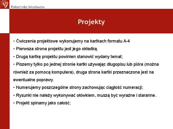 Projekty • Ćwiczenia projektowe wykonujemy na kartkach formatu A-4 • Pierwsza strona projektu jest