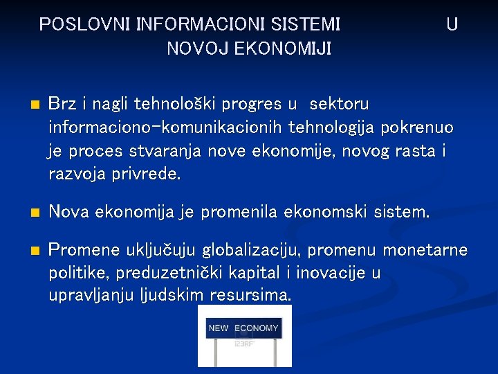 POSLOVNI INFORMACIONI SISTEMI NOVOJ EKONOMIJI U n Brz i nagli tehnološki progres u sektoru