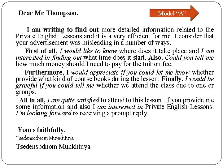 Dear Mr Thompson, Model Mode” “A” I am writing to find out more detailed