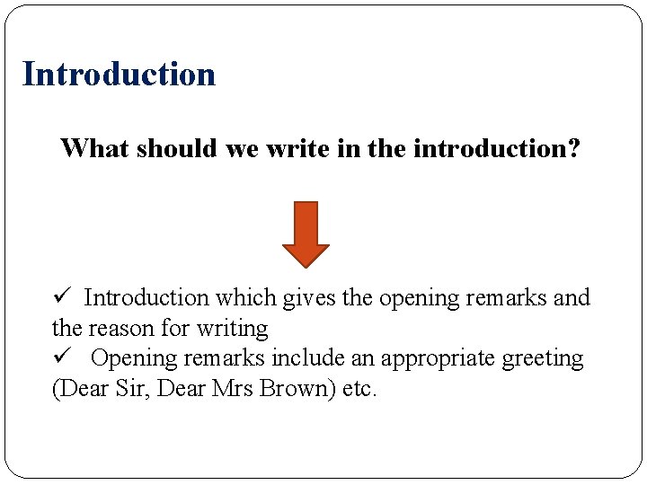 Introduction What should we write in the introduction? ü Introduction which gives the opening