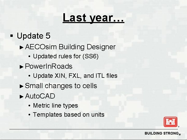Last year… § Update 5 ► AECOsim Building Designer • Updated rules for (SS