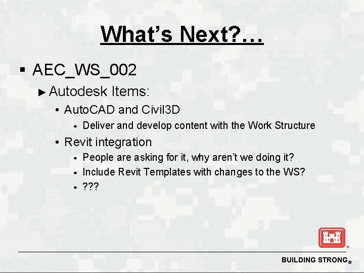 What’s Next? … § AEC_WS_002 ► Autodesk Items: • Auto. CAD and Civil 3
