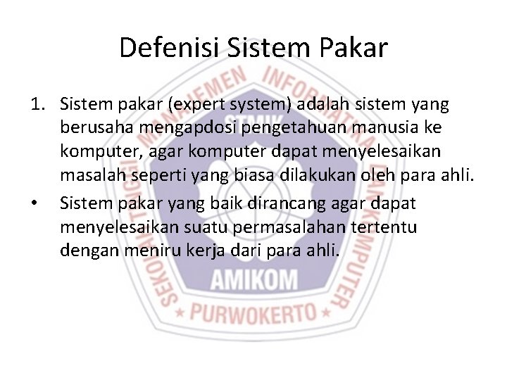 Defenisi Sistem Pakar 1. Sistem pakar (expert system) adalah sistem yang berusaha mengapdosi pengetahuan