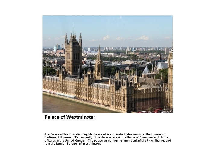 Langue source : Néerlandais Palace of Westminster The Palace of Westminster (English: Palace of