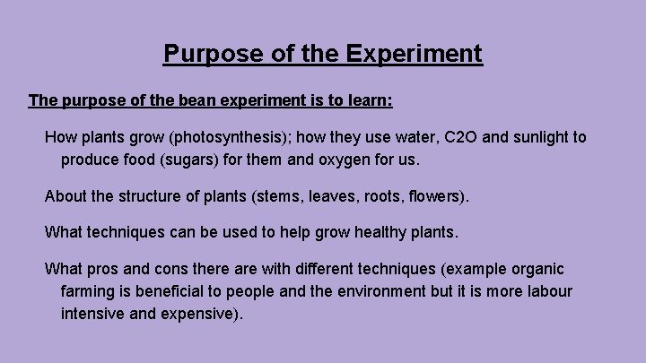 Purpose of the Experiment The purpose of the bean experiment is to learn: How