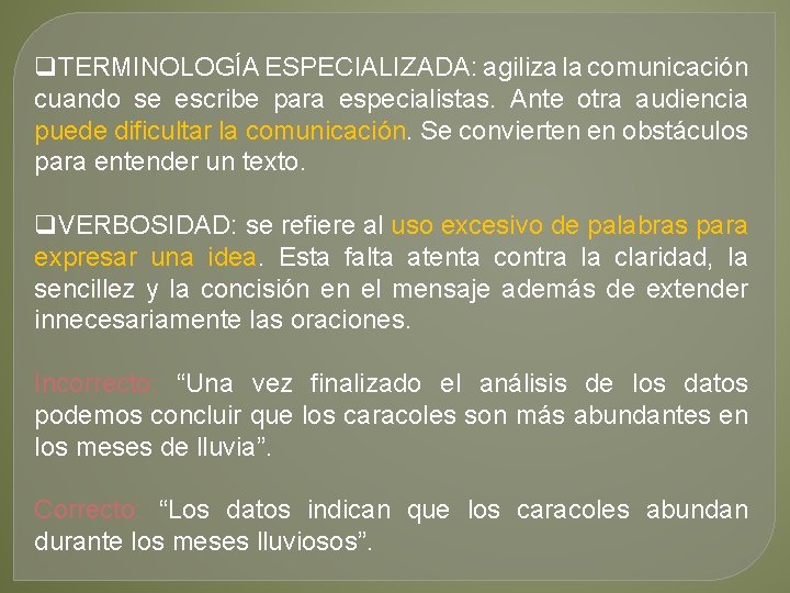 q. TERMINOLOGÍA ESPECIALIZADA: agiliza la comunicación cuando se escribe para especialistas. Ante otra audiencia